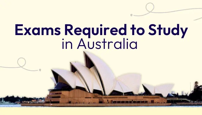 Exams Required to Study in Australia