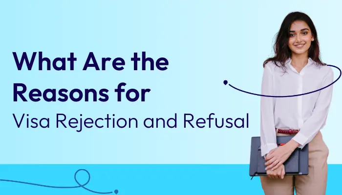 what-are-the-reasons-for-visa-rejection-and-refusal